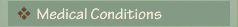 MEDICAL CONDITIONS